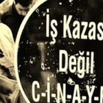 Temmuz ayındaki 'iş cinayeti' raporunda akılalmaz tablo