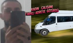 Servis şoförü kadın çalışana cinsel istismardan tutuklandı