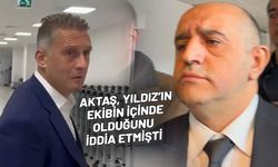 Ertan Yıldız ve Aziz İhsan Aktaş'ın ifadelerinde akılalmaz çelişkiler!
