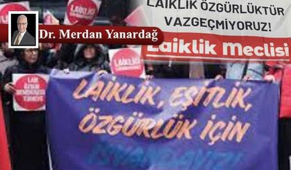 Laiklik Meclisi’ne; YARIM KALAN HESAPLAŞMA