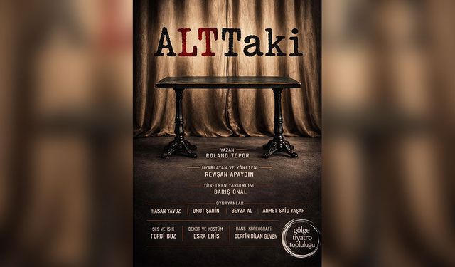 Alttaki'nin varoluş mücadelesi: 26 Nisan'da Gölge Sahne'de