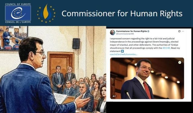 Avrupa Konseyi komiserinden İBB Davası için soruşturma istemi