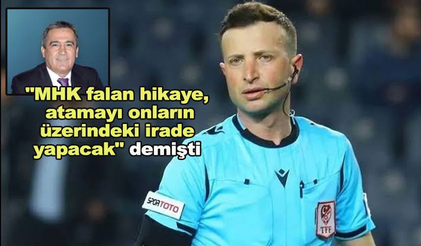 Derbiyi yönetecek hakemi üç gün önce söylemişti