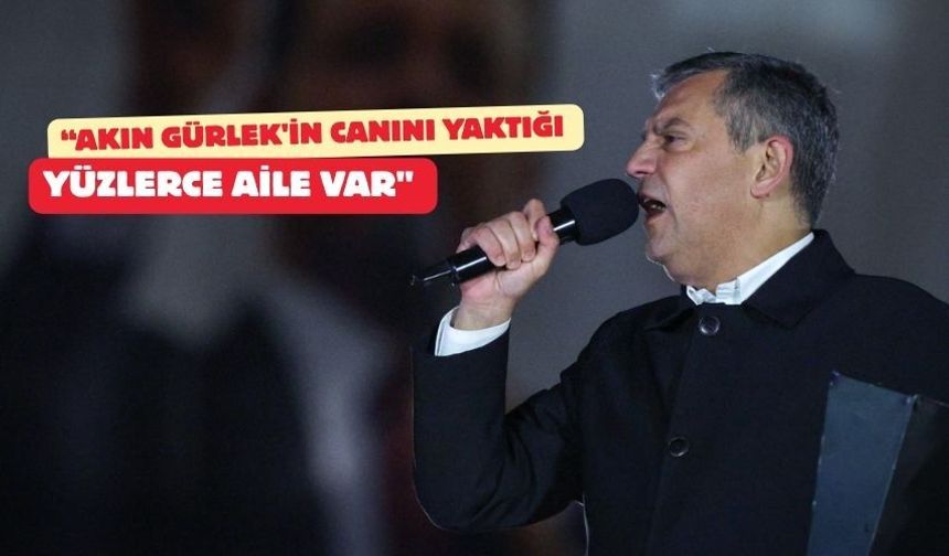 Özgür Özel: Sadece Akın Gürlek'in ailesi yok