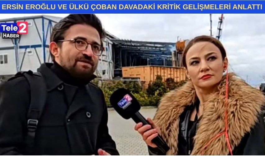 Ersi̇n Eroğlu Ve Ülkü Çoban Davadaki̇ Kri̇ti̇k Geli̇şmeleri̇ Anlatti