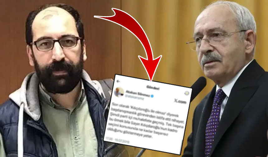 Kılıçdaroğlu'nun danışman seçtiği Atakan Sönmez'in tweeti gündem oldu